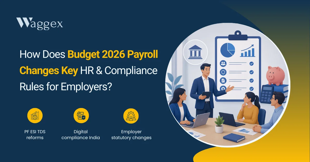 How Does Budget 2026 Payroll Changes Key HR & Compliance Rules for Employers