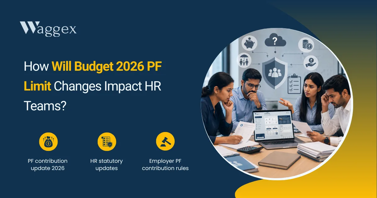 How Will Budget 2026 PF Limit Changes Impact HR Teams