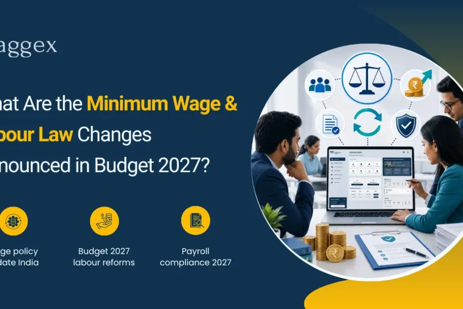 What Are the Minimum Wage & Labour Law Changes Announced in Budget 2027