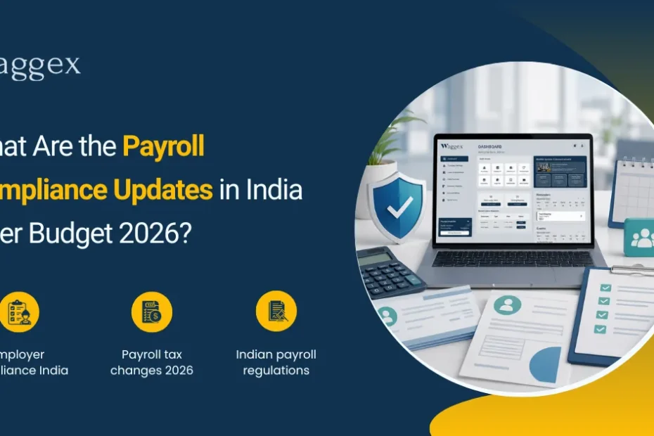 What Are the Payroll Compliance Updates in India After Budget 2026