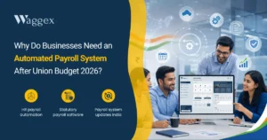 Why Do Businesses Need an Automated Payroll System After Union Budget 2026