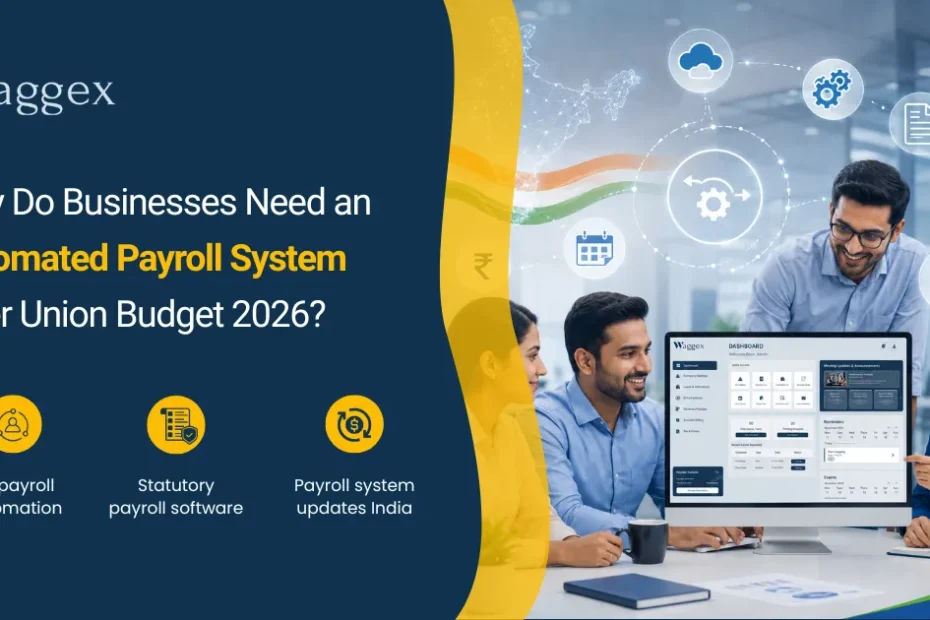 Why Do Businesses Need an Automated Payroll System After Union Budget 2026