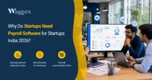 Why Do Startups Need Payroll Software for Startups India 2026