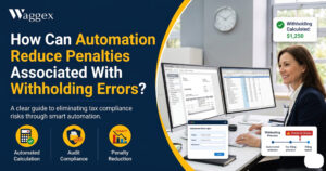 How Can Automation Reduce Penalties Associated With Withholding Errors?
