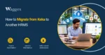 Migrate from Keka to Another HRMS